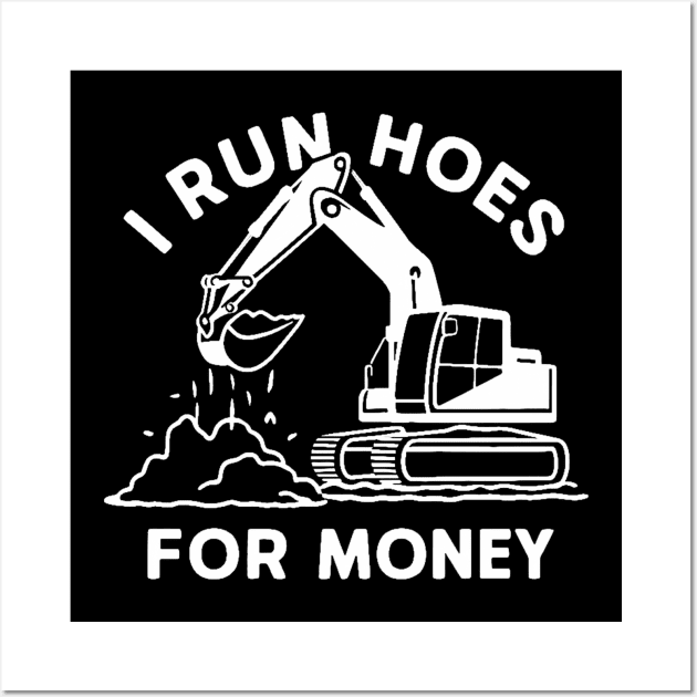 I Run Hoes For Money Wall Art by SimpleInk